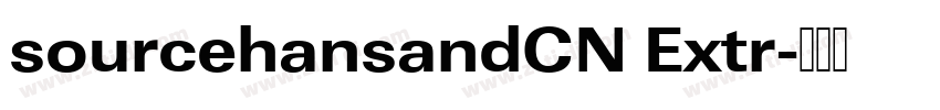 sourcehansandCN Extr字体转换 sourcehansandCN Extr字体转换